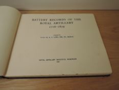 A hardback volume, Battery Records of the Royal Artillery 1716-1859, compiled by LT Col M.E.S Laws
