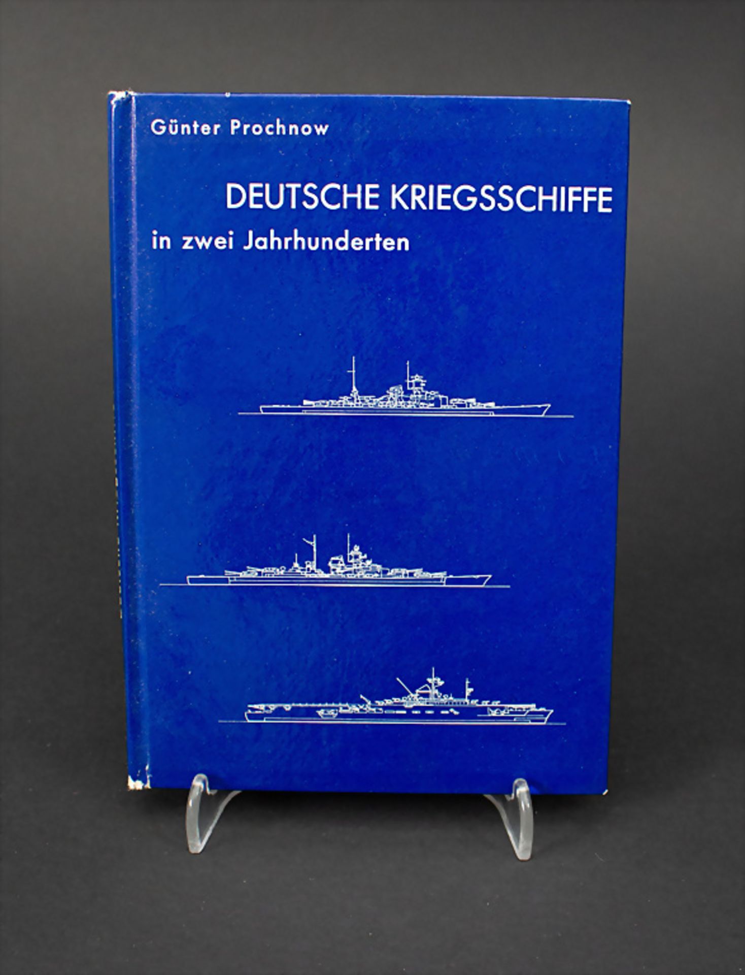 Günther Prochnow: 'Deutsche Kriegsschiffe in zwei Jahrhunderten', 1964,