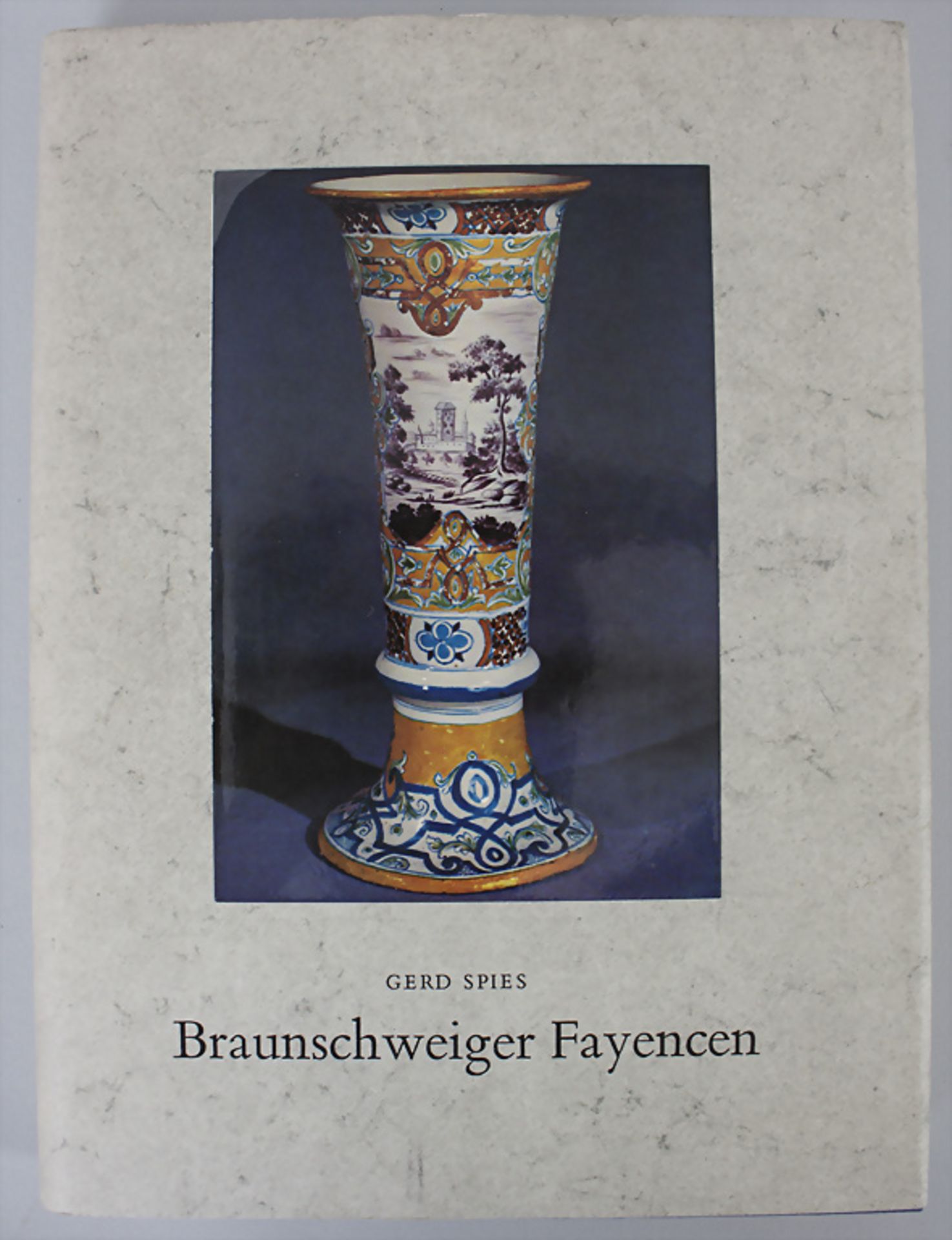 Gerd Spies: 'Braunschweiger Fayencen', Braunschweig, 1971