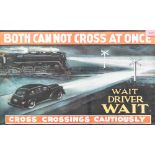 WAIT DRIVER WAIT CROSSING POSTER