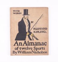 KIPLING, Rudyard (1865-1936) & William NICHOLSON (1872-1949, illustrator). An Almanac of...