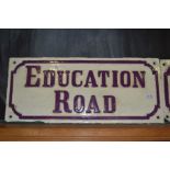 Painted cast iron sign ' Education Road ' 31 x 72cm