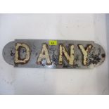 A painted metal boat sign 'Dany' 51cm x 14cm Location:G