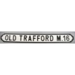 A Reproduction Wooden Road Sign, Old Trafford M.16, 118cms Wide