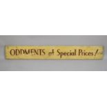 A Vintage Double Sided Painted Sign, "Oddments at Special Prices!" and "Out of Season Bargains! ",