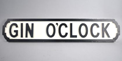 A Modern Painted Wooden Sign in the Form of a Street Sign, Gin O'Clock, 70cms Wide