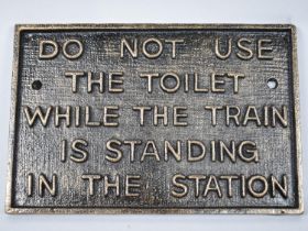 A Reproduction Cast Metal Railway Carriage Sign, Do Not Use The Toilet, 29x19cms Plus VAT