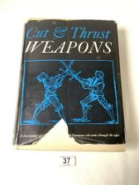 HARDBACK BOOK CUT AND THRUST WEAPONS, PUBLISHED BY SPRING BOOKS , 1967,