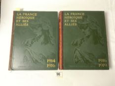 TWO VOLUMES - HEROIC FRANCE AND ITS ALLIES, 1914-1916 AND 1916-1919.