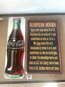 A REPRODUCTION ENAMEL COCA COLA SIGN, 53 CMS, AND BUSINESS OPENING HOURS BOARD.