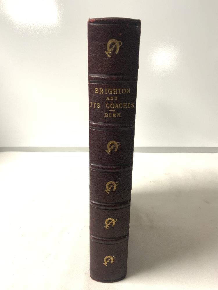 LEATHER BOUND BOOK - BRIGHTON AND ITS COACHES BY WILLIAM C.A. BLEW; 1894. - Image 4 of 4