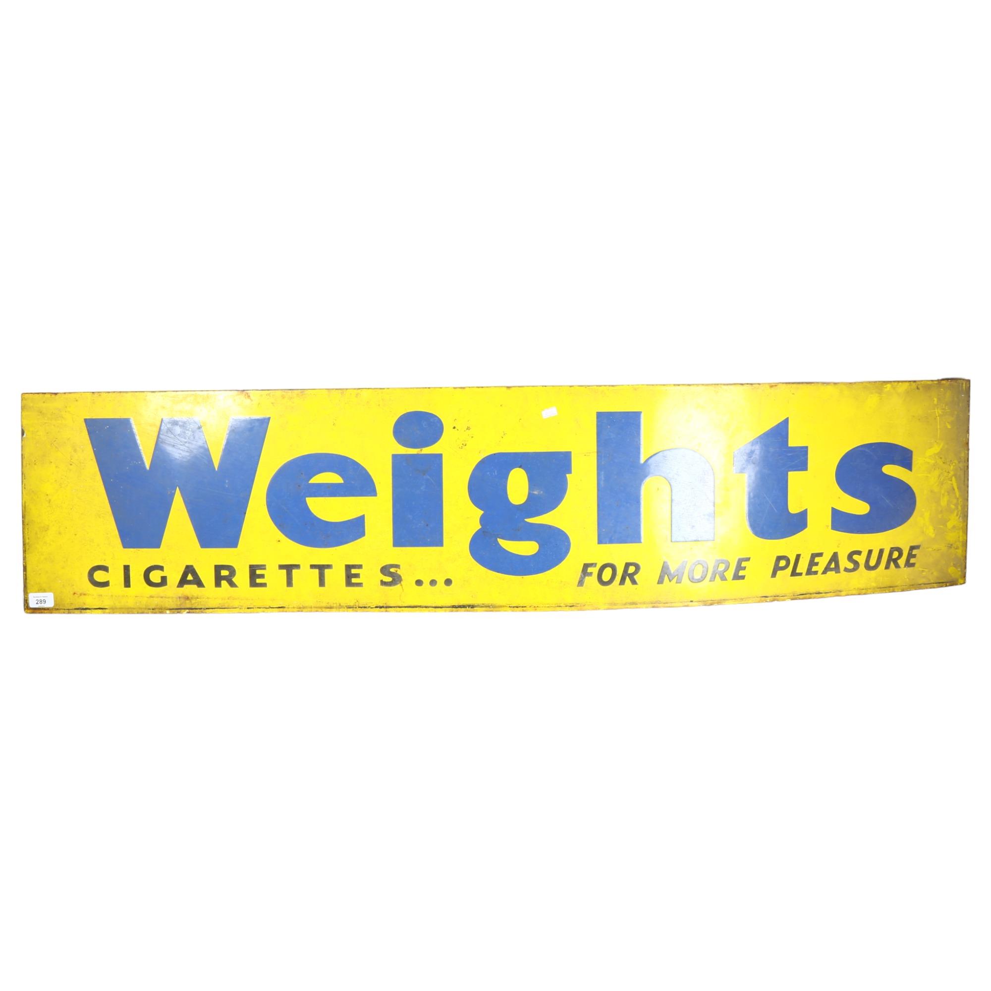 An early 20th century tin sign "Weights" Cigarettes For More Pleasure, length 147.5cm