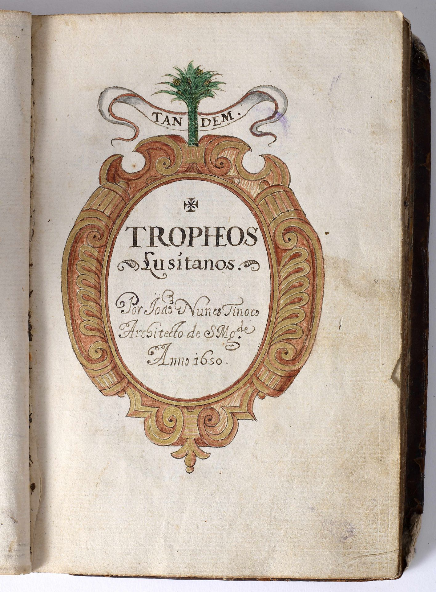 [ARMORIAL MANUSCRITO].- TROPHEOS Lusitanos. Por Joaõ Nunes Tinoco Architecto de S. Mgde. Anno 1650.-