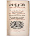 MORELLIO, Andrea.- Thesaurus Morellianus, sive Familiarum Romanorum numismata omnia, diligentissime 