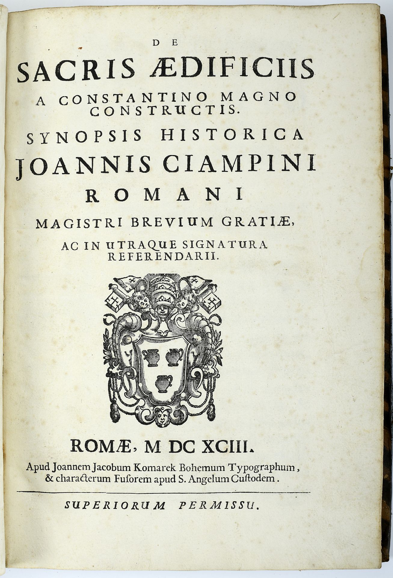 CIAMPINI, Giovanni Giustino.- DE | SACRIS ÆDIFICIIS | A CONSTANTINO MAGNO | CONSTRUCTIS. | SYNOPSIS 