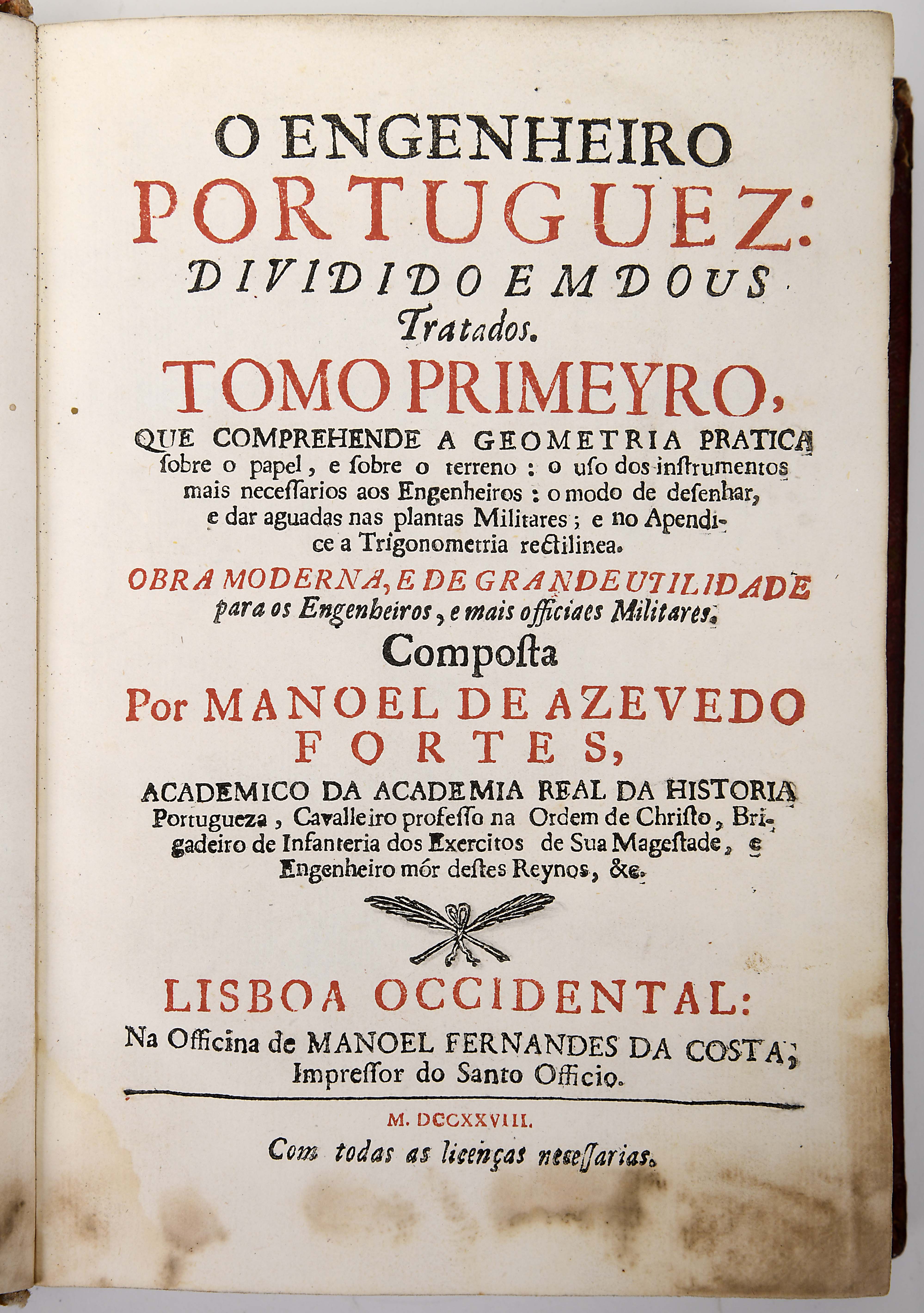 FORTES, Manuel de Azevedo.- O engenheiro portuguez: divido em dous tratados. [...] Obra moderna, e d
