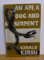 Gerald Kersh - An Ape, A Dog and A Serpent, pub William Heinemann, 1st ed 1945, with dj priced 7s/6d
