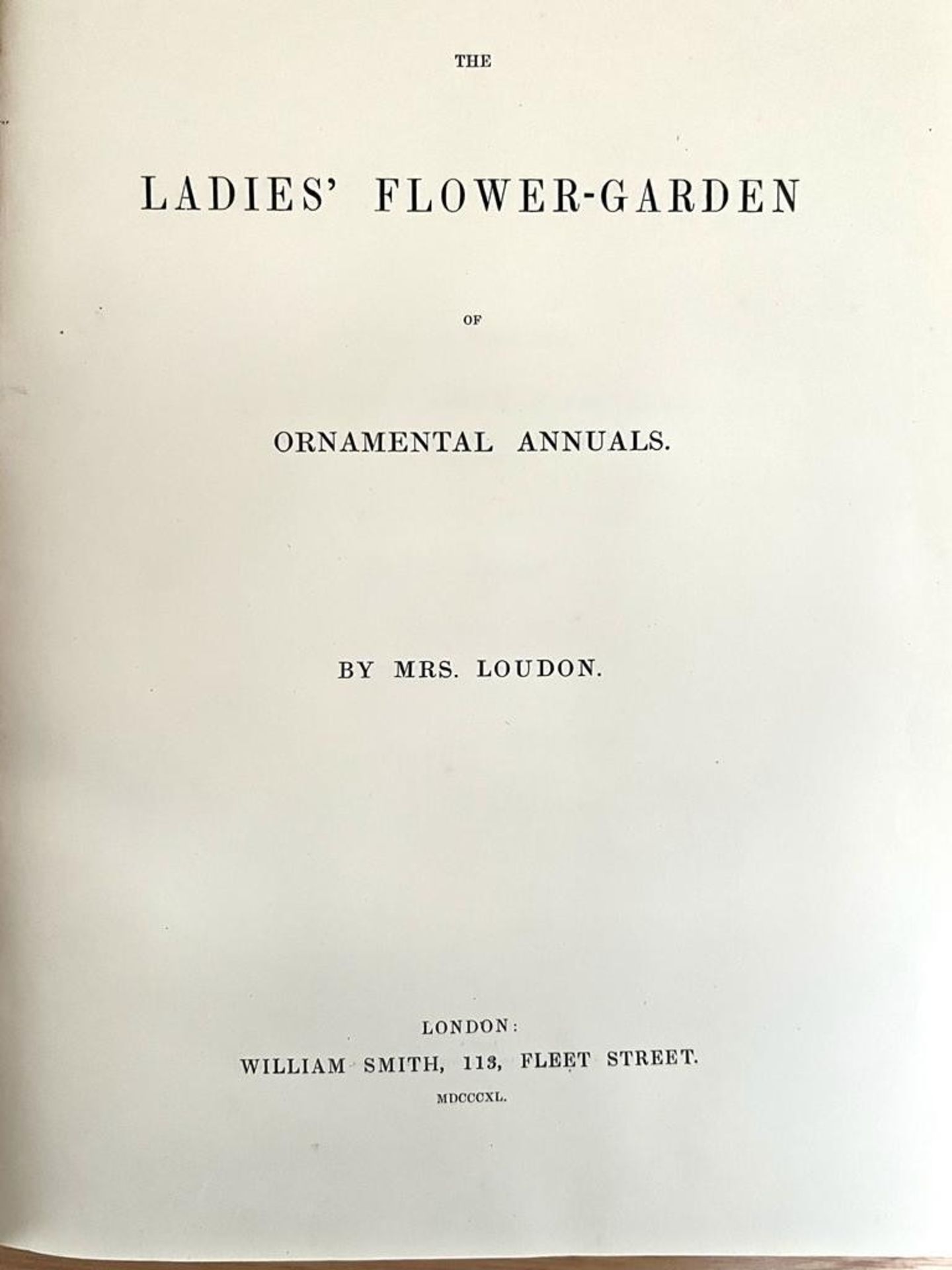 MRS JANE LOUDON, 'THE LADIES FLOWER GARDEN OF ORNAMENTAL ANNUALS', 1840 - Image 3 of 8