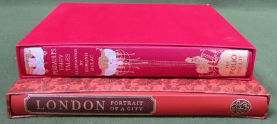 FOLIO SOCIETY TWO VOLUMES - LONDON A PORTRAIT OF THE CITY & PERRAULTS FAIRY TALES REASONABLE USED