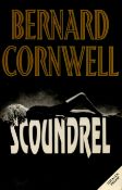 Bernard Cornwell Scoundrel. Published by Michael Joseph, London. In publisher's illustrated card