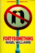 Nigel Williams Fortysomething. Published by Viking, London. Fine copy in publisher's illustrated
