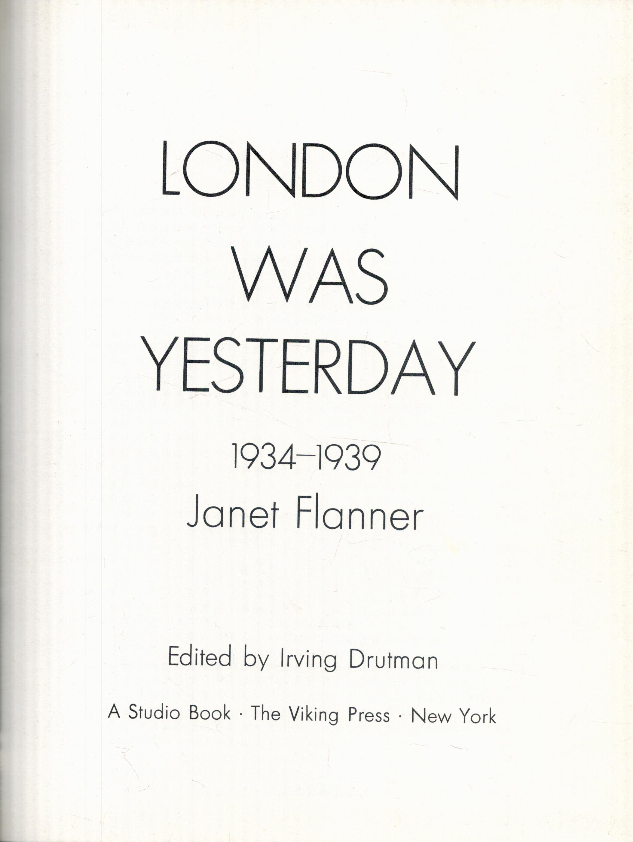 Janet Flanner London Was Yesterday 1934-1939. Edited by Irving Drutman. A Studio book. The Viking - Image 2 of 3