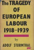Adolf Sturmthal The Tragedy of European Labour 1918 - 1939. Published by Victor Gollancz Ltd.