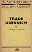 John A. Mahon The New People's Library Volume IX TRADE UNIONISM. Published by Victor Gollancz Ltd.