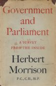 Herbert Morrison (The Right Hon) Government and Parliament A Survey from the Inside. Published by