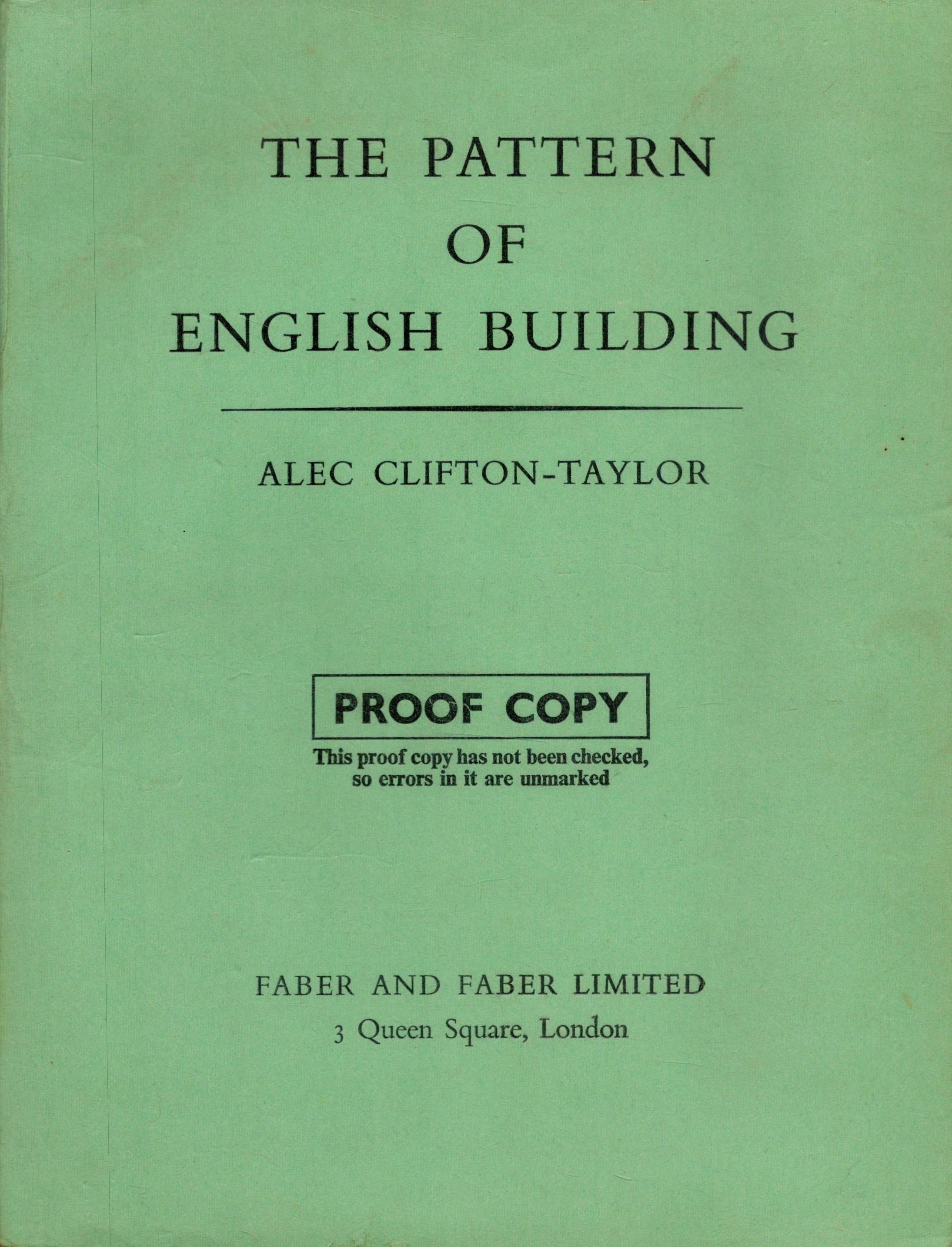 Alec Clifton-Taylor The Pattern of English Building. Published by Faber and Faber Ltd. London.