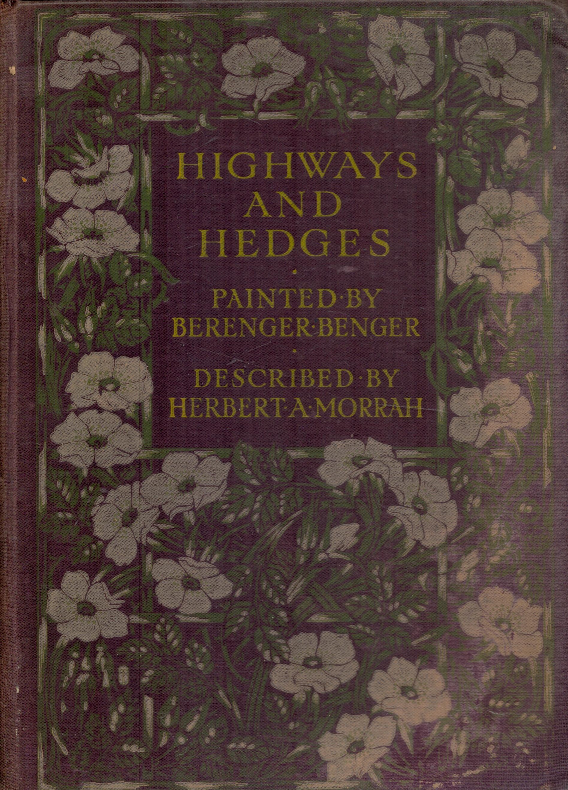 Herbert Arthur Morrah Highways and Hedges. Painted by Berenger Benger. Published by Adam and Charles