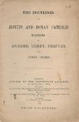 The Doctrines of Jesuits and Roman Catholic Writers on Murder, Theft, Perjury and other crimes.
