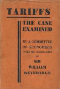 Sir William Beveridge Tariffs. The case examined by a committee of economists under the Chairmanship