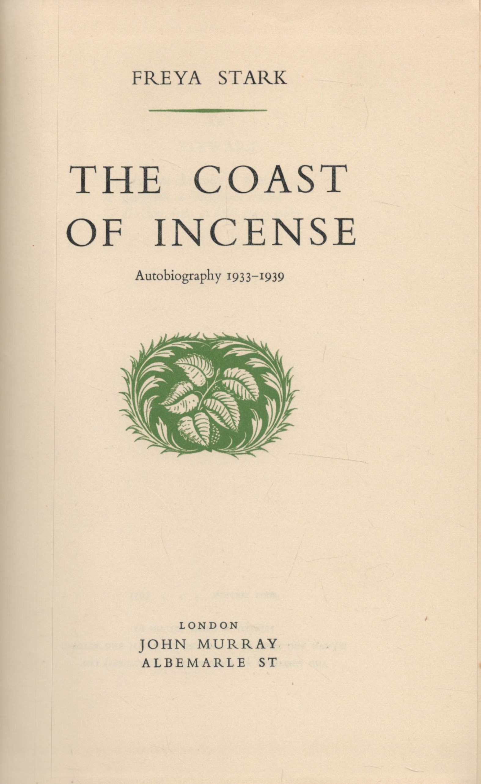 Freya Stark The Coast of Incense. Autobiography 1933-1939. Published by John Murray. London. 1953. - Image 2 of 3