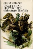 Edgar Wallace Unofficial Despatches of the Anglo-Boer War. Published by C. Struik (PTY) Ltd. Cape