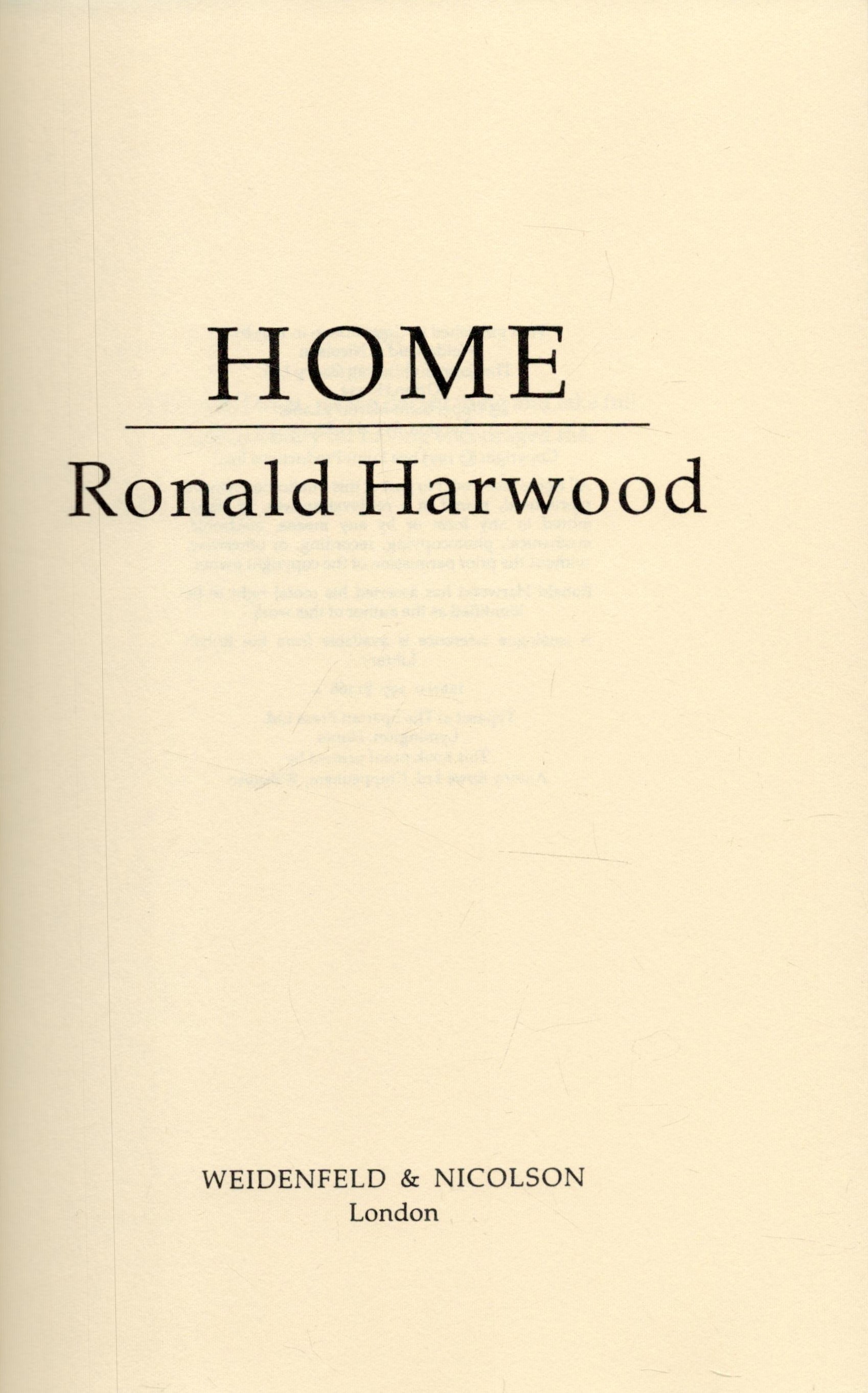 Ronald Harwood HOME. Published by Weidenfeld and Nicolson, London. Fine copy in publisher's card - Image 2 of 3