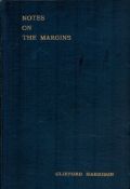 Clifford Harrison Notes on the Margins. Being suggestions of thoughts and enquiry. Five essays by