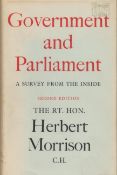 Herbert Morrison (The Right Hon) Government and Parliament A Survey from the Inside. 2nd edition