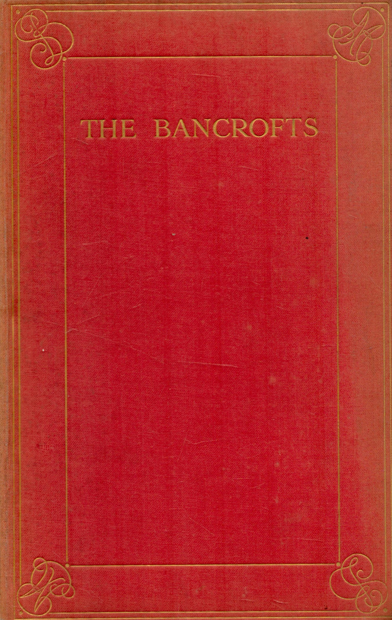 The Bancrofts. Recollections of sixty years. 'Shadows of the things that have been'. With
