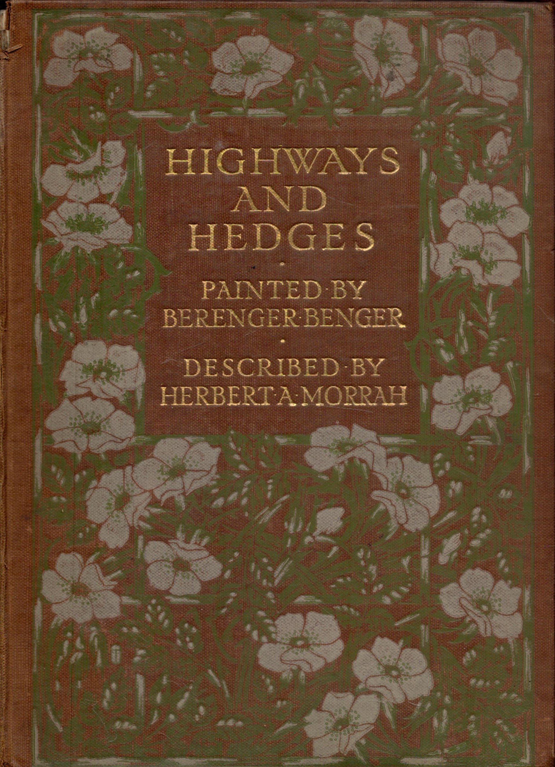 Herbert Arthur Morrah Highways and Hedges. Painted by Berenger Benger. Published by Adam and Charles