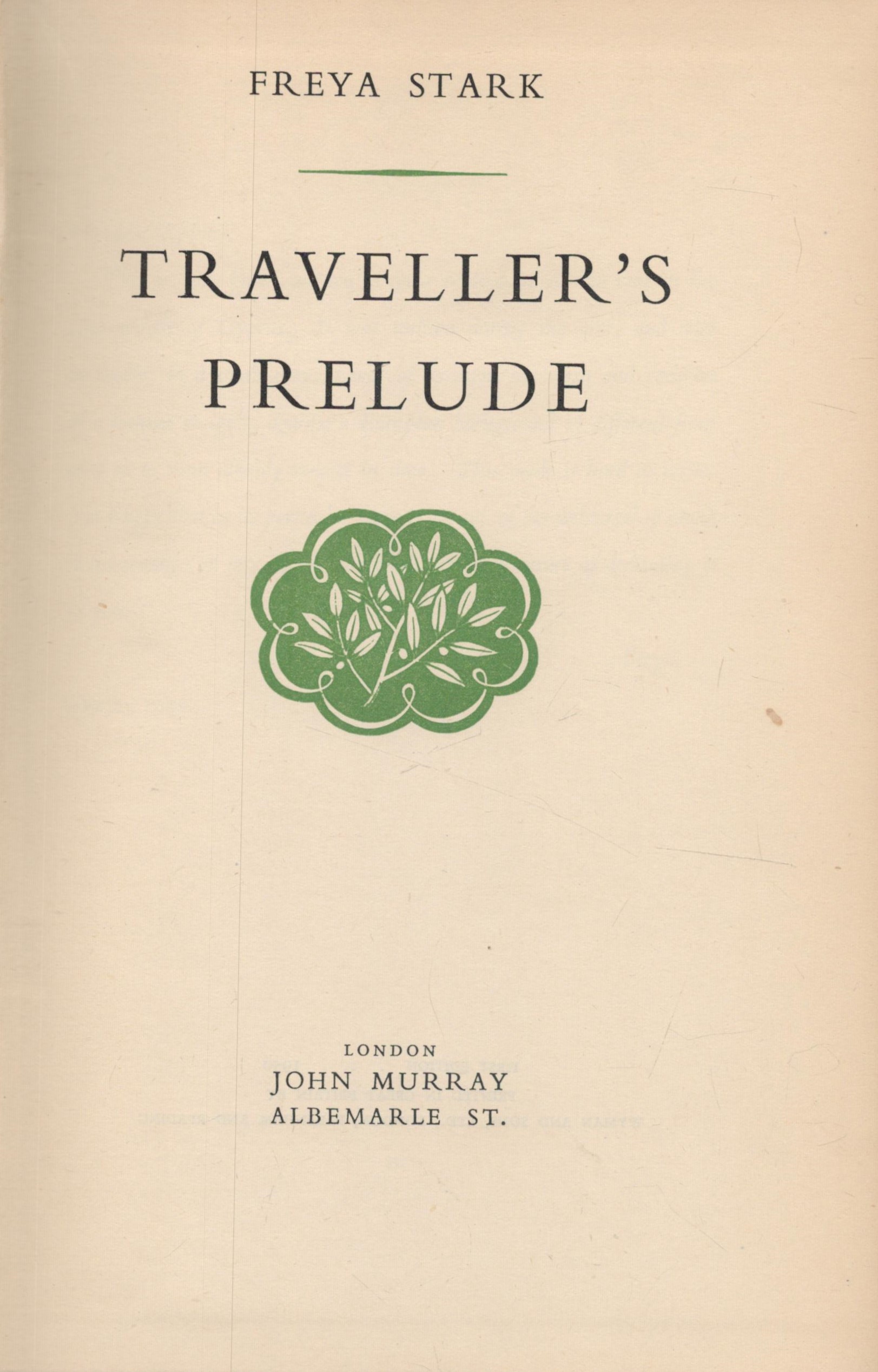 Freya Stark Travellers Prelude. Published by John Murray. London. 1950. 346 pages including index. - Image 2 of 3