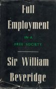 Sir William Beveridge Full Employment in a Free Society. Published by George Allen and Unwin Ltd.