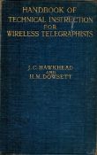 J. C. Hawkhead Handbook of Technical Instruction for Wireless Telegraphists. Published by The