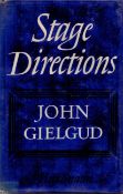 Excellent copy of John Gielgud's 1963 1st edition 'Stage Directions'. 146 pages including Index,