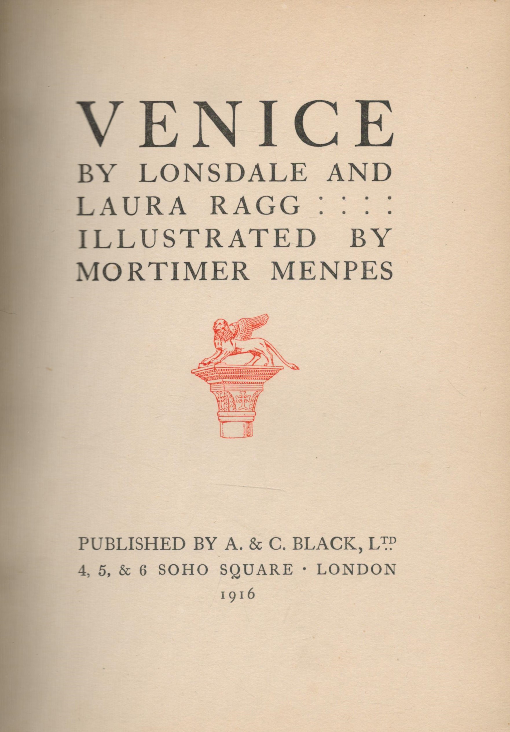 Lonsdale and Laura Ragg VENICE. Illustrated by Mortimer Menpes. Published by Adam and Charles Black, - Image 2 of 2