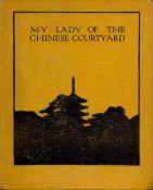 Elizabeth Cooper My Lady of The Chinese Courtyard. Published by T. N. Foulis, Edinburgh and