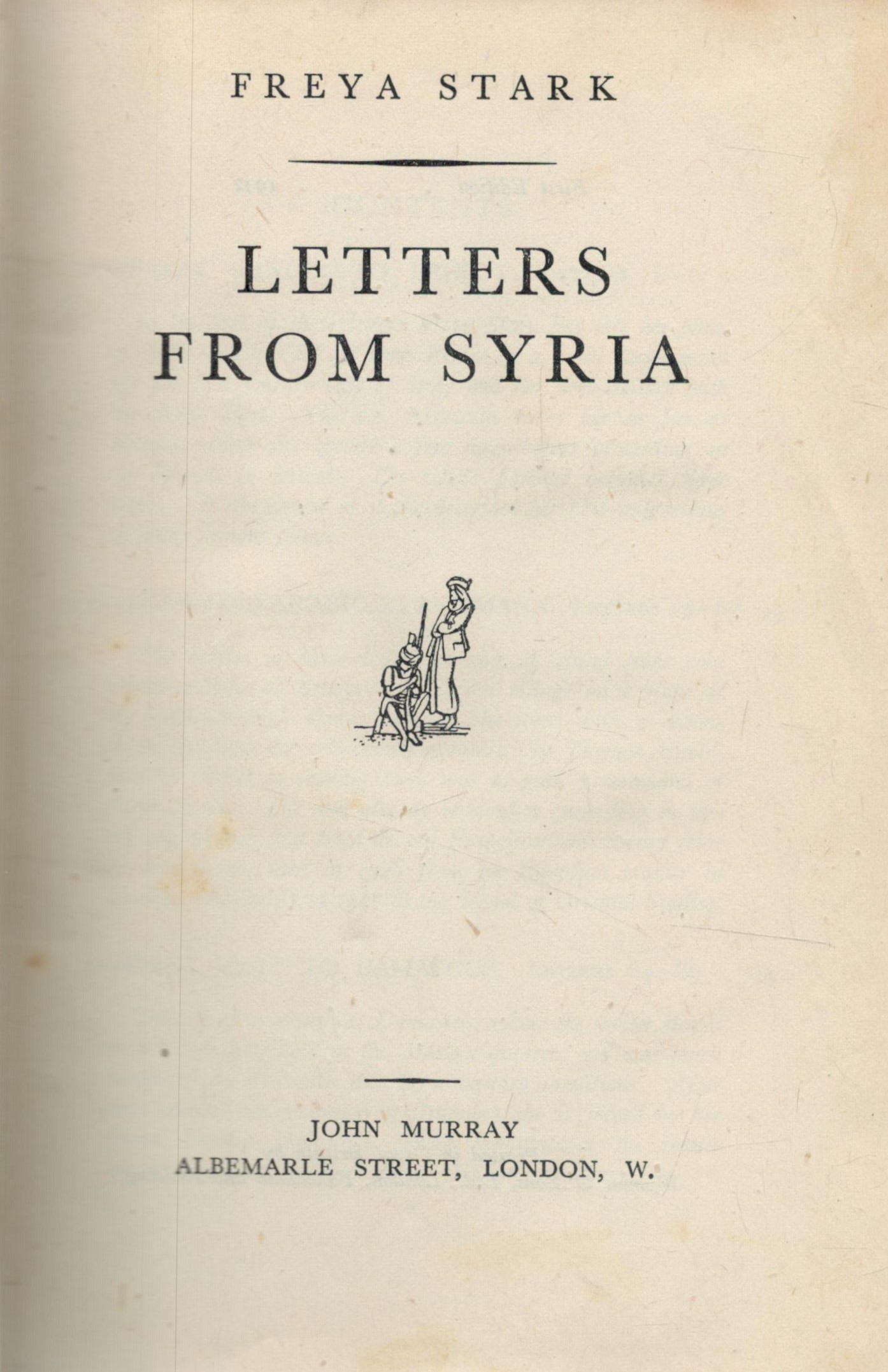 Freya Stark Letters from Syria. Published by John Murray. London. 1942. Nice copy. 194 pages - Image 2 of 3