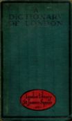 Henry A. Harben F. S. A. A Dictionary of London. Being notes topographical and historical,