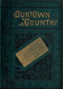 Our Own Country. Descriptive, historical, pictorial, illustrated. Published by Cassell, Petter,