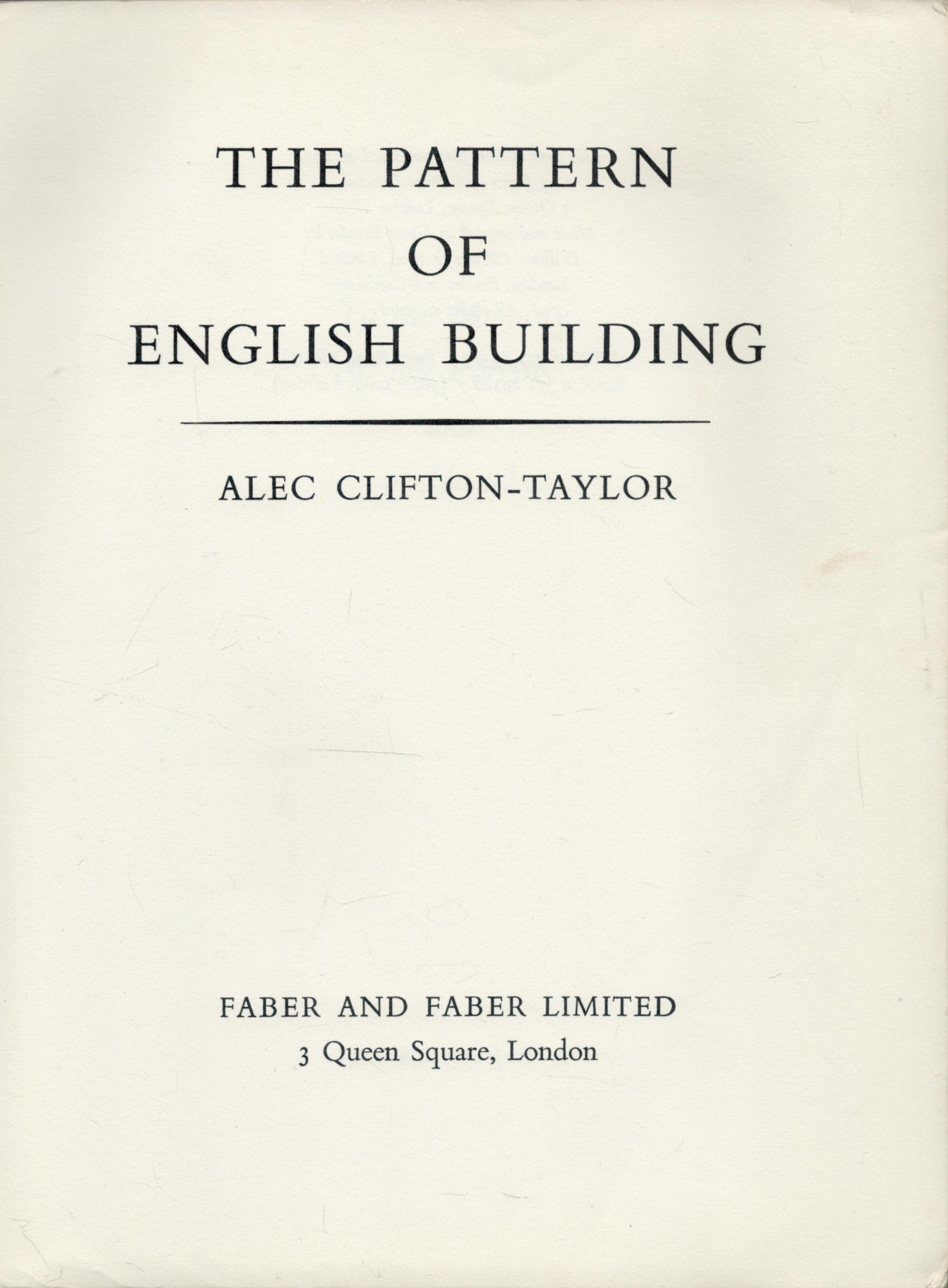 Alec Clifton-Taylor The Pattern of English Building. Published by Faber and Faber Ltd. London. - Image 2 of 3